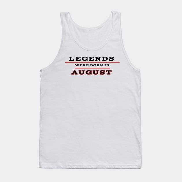 Legends were born in August Tank Top by Nicostore